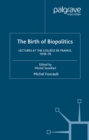 Image for The Birth of Biopolitics: Lectures at the College de France, 1978-1979