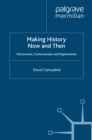 Image for Making History Now and Then: Discoveries, Controversies and Explorations