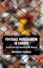 Image for Football Hooliganism in Europe: Security and Civil Liberties in the Balance