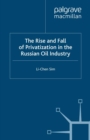 Image for The Rise and Fall of Privatization in the Russian Oil Industry