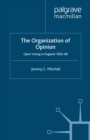 Image for The Organization of Opinion: Open Voting in England, 1832-68
