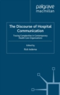 Image for The discourse of hospital communication: tracing complexities in contemporary health care organizations