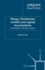 Image for Money, distribution conflict and capital accumulation: contributions to &quot;monetary analysis&quot;