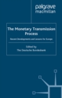 Image for The monetary transmission process: recent developments and lessons for Europe
