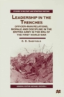 Image for Leadership in the trenches: officer-man relations, morale and discipline in the British Army in the era of the First World War.