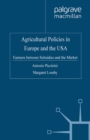 Image for Agricultural Policies in Europe and the USA: Farmers Between Subsidies and the Market