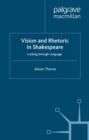 Image for Vision and rhetoric in Shakespeare: looking through langauge.