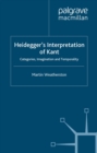 Image for Heidegger&#39;s interpretation of Kant: categories, imagination and temporality