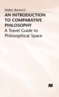 Image for An introduction to comparative philosophy: a travel guide to philosophical space