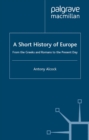 Image for A short history of Europe: from the Greeks and Romans to the present day