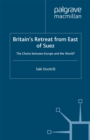 Image for Britain&#39;s retreat from East of Suez: the choice between Europe and the world?