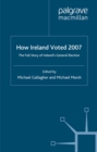 Image for How Ireland voted 2007: the full story of Ireland&#39;s general election