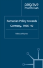Image for Romanian policy towards Germany, 1936-40.