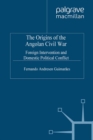 Image for The origins of the Angolan Civil War: foreign intervention and domestic political conflict, 1961-76.