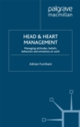 Image for Head &amp; heart management: managing attitudes, beliefs, behaviors and emotions at work
