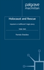 Image for Holocaust and rescue: impotent or indifferent? : Anglo-Jewry, 1938-1945