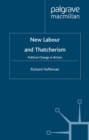 Image for New Labour and Thatcherism: political change in Britain
