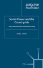 Image for Soviet power and the countryside: policy innovation and institutional decay