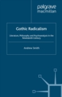 Image for Gothic radicalism: literature, philosophy and psychoanalysis in the nineteenth century.