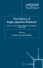 Image for The history of Anglo-Japanese relations.: (Political-diplomatic dimension, 1600-1930) : Vol. 1,