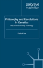Image for Philosophy and Revolutions in Genetics: Deep Science and Deep Technology