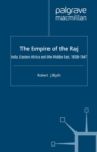 Image for The empire of the Raj: India, Eastern Africa and the Middle East, 1858-1947
