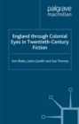 Image for England through colonial eyes in twentieth-century fiction