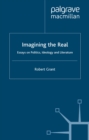 Image for Imagining the real: essays on politics, ideology and literature
