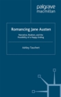 Image for Romancing Jane Austen: narrative, realism, and the possibility of a happy ending