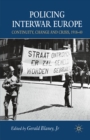 Image for Policing interwar Europe: continuity, change and crisis, 1918-40