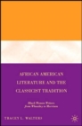 Image for African American literature and the classicist tradition  : Black women writers from Wheatley to Morrison