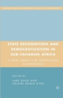 Image for State recognition and the democratization of Sub-Saharan Africa  : a new dawn for traditional authorities?