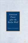 Image for American power after the Berlin Wall
