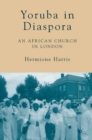 Image for Yoruba in diaspora: an African church in London