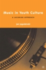 Image for Music in youth culture: a Lacanian approach