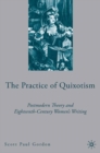 Image for The Practice of Quixotism: Postmodern Theory and Eighteenth-Century Women&#39;s Writing