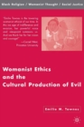Image for Womanist ethics and the cultural production of evil
