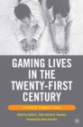 Image for Gaming lives in the twenty-first century