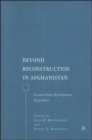 Image for Beyond Reconstruction in Afghanistan : Lessons from Development Experience