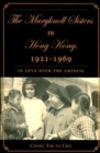 Image for The Maryknoll Sisters in Hong Kong, 1921-1969 : In Love With the Chinese