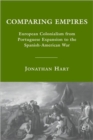 Image for Comparing Empires : European Colonialism from Portuguese Expansion to the Spanish-American War