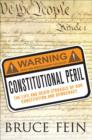 Image for Constitutional peril  : the life and death struggle of our constitution and democracy