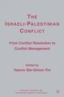 Image for The Israel-Palestinian conflict: from conflict resolution to conflict management