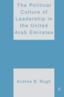 Image for The political culture of leadership in the United Arab Emirates