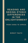 Image for Reading and seeing ethnic difference in the enlightenment: from China to Africa