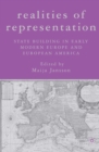 Image for Realities of representation: state building in early modern Europe and European America