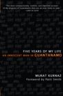 Image for Five years of my life  : an innocent man in Guantanamo