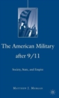 Image for The American military after 9/11  : society, state, and empire