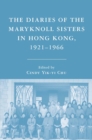 Image for The diaries of the Maryknoll Sisters in Hong Kong, 1921-1966
