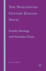 Image for The nineteenth century English novel: family ideology and narrative form